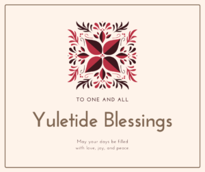 Yuletide blessings for the coming year. Happy Christmas